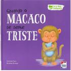 Livro Eu e Meus Sentimentos: Quando o Macaco se Sente Triste