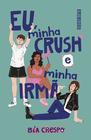 Livro - Eu, minha crush e minha irmã