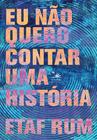 Livro - Eu não quero contar uma história