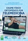 Livro - EXAME FÍSICO ORTOPÉDICO POR TELEMEDICINA