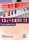 Livro Exames Bioquímicos: Guia Prático Para O Clínico
