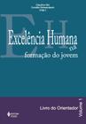 Livro - Excelência humana na formação do jovem Vol. 1 - Orientador