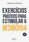 Livro Exercícios Práticos para Estimular a Memória Vol. 3 Mónica Palomo