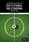 Livro - Experiências estéticas do futebol no cinema brasileiro