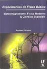 Livro - Experimentos de física básica - Eletromagnetismo, física moderna e ciências espaciais