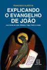 Livro - Explicando o evangelho de João