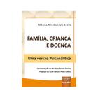 Livro - Familia, Crianca E Doenca - Uma Versao Psicanalitica - Costa