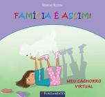 Livro - Família É Assim - Meu Cachorro Virtual