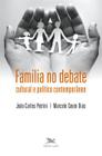 Livro - Família no debate cultural e político contemporâneo