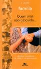 Livro - Família - Quem ama não descuida