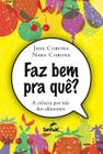 Livro - Faz bem pra que?