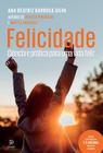 Livro Felicidade Ciência e Prática Para Uma Vida Feliz Ana Beatriz Barbosa Silva