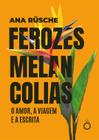 Livro - Ferozes melancolias