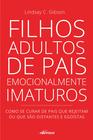 Livro - Filhos Adultos de Pais Emocionalmente Imaturos