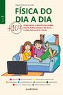 Livro - Física do dia a dia 2 - Mais 104 perguntas e respostas sobre Física fora da sala de aula... e uma na sala de aula!