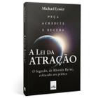 Livro Físico: A lei da atração - O segredo de Rhonda Byrne colocado em prática, Michael J. Losier - Leya