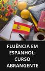 Livro Fluência em Espanhol Curso Abrangente