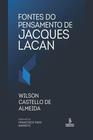 Livro - Fontes do pensamento de Jacques Lacan