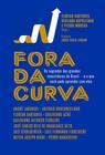 Livro Fora da Curva Os Segredos dos Grandes Investidores