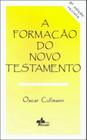 Livro - FORMACAO DO NOVO TESTAMENTO, A