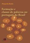 Livro - Formação e classes de palavras no português Brasil