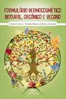 Livro - Formulário dermocosmético natural, orgânico e vegano