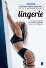 Livro - Fotografia de Nu e Sensual - Poses Inspiradoras: Lingerie