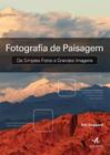 Livro - Fotografia de paisagem: de simples fotos a grandes imagens