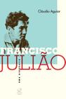 Livro - Francisco Julião: Uma biografia