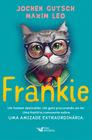 Livro - Frankie - Um homem desiludido. Um gato procurando um lar. Uma história comovente sobre uma amizade extraordinária.