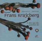 Livro - Frans Krajcberg: a obra que não queremos ver
