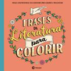 Livro - Frases da Literatura Para Colorir