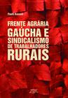 Livro Frente agrária gaúcha e sindicalismo de traba...