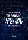 Livro - Fronteras del trabajo esclavo migrante en São Paulo