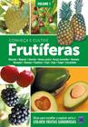 Livro - Frutíferas: Conheça e Cultive - Volume 1