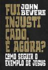 Livro - Fui injustiçado, e agora?