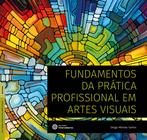 Livro - Fundamentos da prática profissional em artes visuais