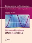 Livro - Fundamentos de Matemática - Física para Licenciatura: Ondulatória
