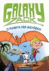 Livro - Galaxy Zack - O Planeta Pré-Histórico