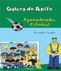 Livro Galera Do Apito - Apreendendo Futebol - PONTES -