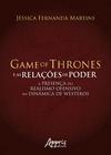 Livro - Game of Thrones e as relações de poder: a presença do realismo ofensivo na dinâmica de Westeros