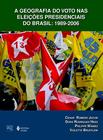 Livro - Geografia do voto nas eleições presidenciais do Brasil: 1989-2006
