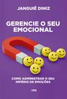 Livro Gerencie o Seu Emocional - Janguie Diniz