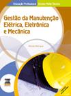 Livro - Gestão da Manutenção Elétrica, Eletrônica e Mecânica