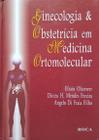 Livro Ginecologia & Obstetrícia Em Medicina Ortomolecular - Roca