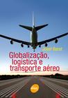 Livro - Globalização, logística e transporte aéreo