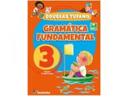 Livro Gramática Fundamental 3 Português - Anos Iniciais Fundamental I Douglas Tufano