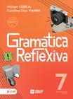 Livro - Gramática reflexiva - 7º ano