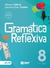 Livro - Gramática reflexiva - 8º ano