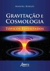 Livro - Gravitação e cosmologia: tópicos revisitados